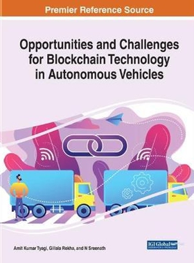 按需印刷不退不换Opportunities and Challenges for Blockchain Technology in Autonomous Vehicles[9781799832959]
