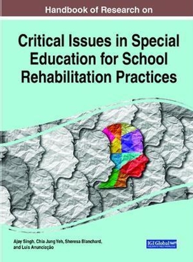 按需印刷不退不换Handbook of Research on Critical Issues in Special Education for School Rehabilitation Practices[9781799