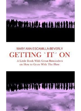 按需印刷Getting 'it' on:A Little Book with Great Reminders on How to Grow with the Flow[9781403396914]