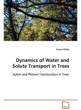 按需印刷不退不换Dynamics of Water and Solute Transport in Trees[9783639103793]