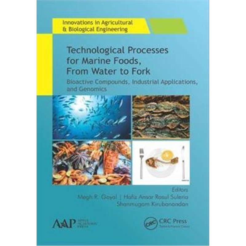 预订Technological Processes for Marine Foods, From Water to Fork:Bioactive Compounds, Industrial Applications, and G