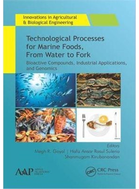 预订Technological Processes for Marine Foods, From Water to Fork:Bioactive Compounds, Industrial Applications, and G