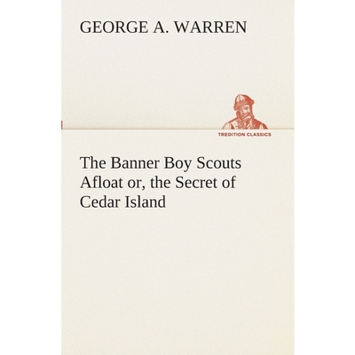 按需印刷The Banner Boy Scouts Afloat or, the Secret of Cedar Island[9783849511135]