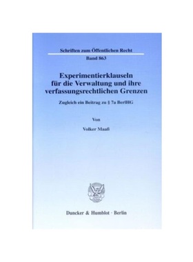 预订【德语】Experimentierklauseln für die Verwaltung und ihre verfassungsrechtlichen Grenzen:Zugleich ein Beitrag zu §