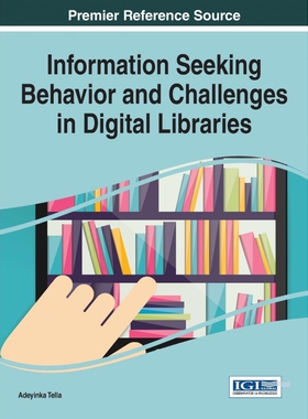 按需印刷不退不换Information Seeking Behavior and Challenges in Digital Libraries[9781522502968]