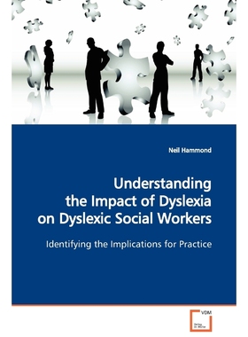 按需印刷Understanding the Impact of Dyslexia on Dyslexic  Social Workers[9783639094251]