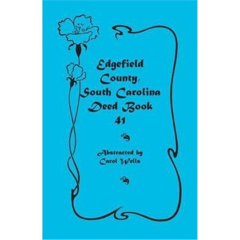 按需印刷不退不换Edgefield County, South Carolina:Deed Book 41[9780788443398]