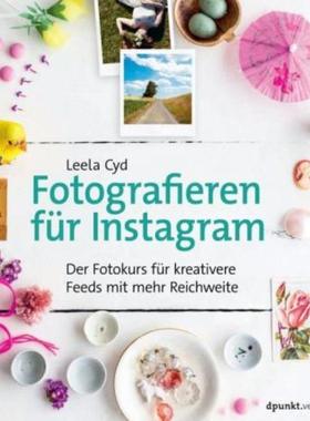 预订【德语】 Fotografieren für Instagram:Der Fotokurs für kreativere Feeds mit mehr Reichweite