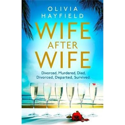 预订Wife After Wife:deliciously entertaining and addictive, the perfect beach read
