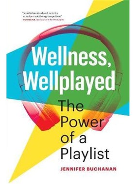 按需印刷Wellness, Wellplayed:The Power of a Playlist[9780973944679]