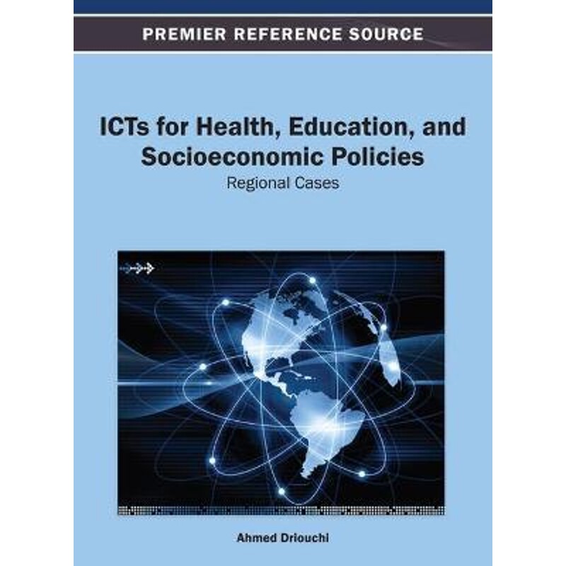 按需印刷不退不换ICTs for Health, Education, and Socioeconomic Policies[9781466636439]