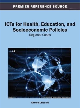 按需印刷不退不换ICTs for Health, Education, and Socioeconomic Policies[9781466636439]