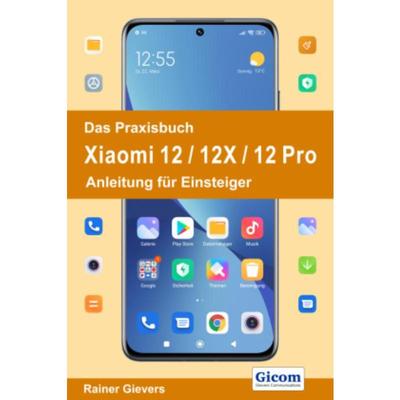 预订【德语】 Das Praxisbuch Xiaomi 12 / 12X / 12 Pro - Anleitung für Einsteiger: