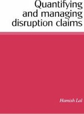 按需印刷图书Quantifying and Managing Disruption Claims[9780727731654]