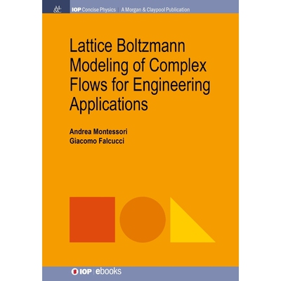 按需印刷Lattice Boltzmann Modeling of Complex Flows for Engineering Applications[9781681746739]