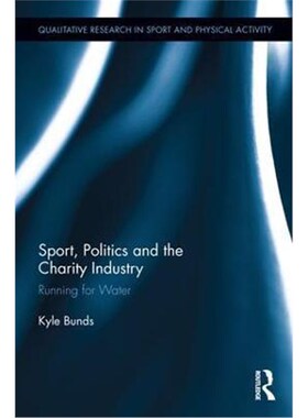 按需印刷不退不换Sport, Politics and the Charity Industry:Running for Water[9781138052208]