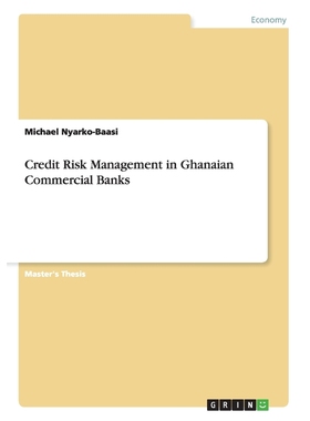 按需印刷Credit Risk Management in Ghanaian Commercial Banks[9783656398387]