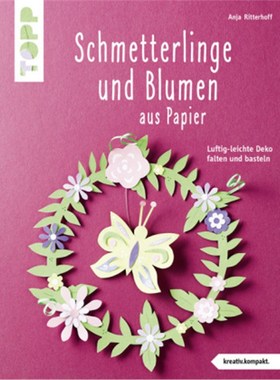 预订【德语】Schmetterlinge und Blumen aus Papier:Luftig-leichte Deko falten und basteln