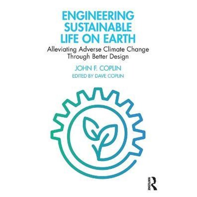 按需印刷Engineering Sustainable Life on Earth:Alleviating Adverse Climate Change Through Better Design[9781032044965]