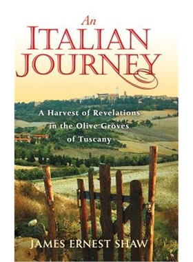 按需印刷An Italian Journey:A Harvest of Revelations in the Olive Groves of Tuscany[9780984658503]