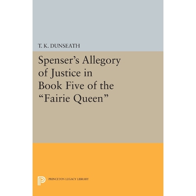 按需印刷Spenser's Allegory of Justice in Book Five of the Fairie Queen[9780691622477]