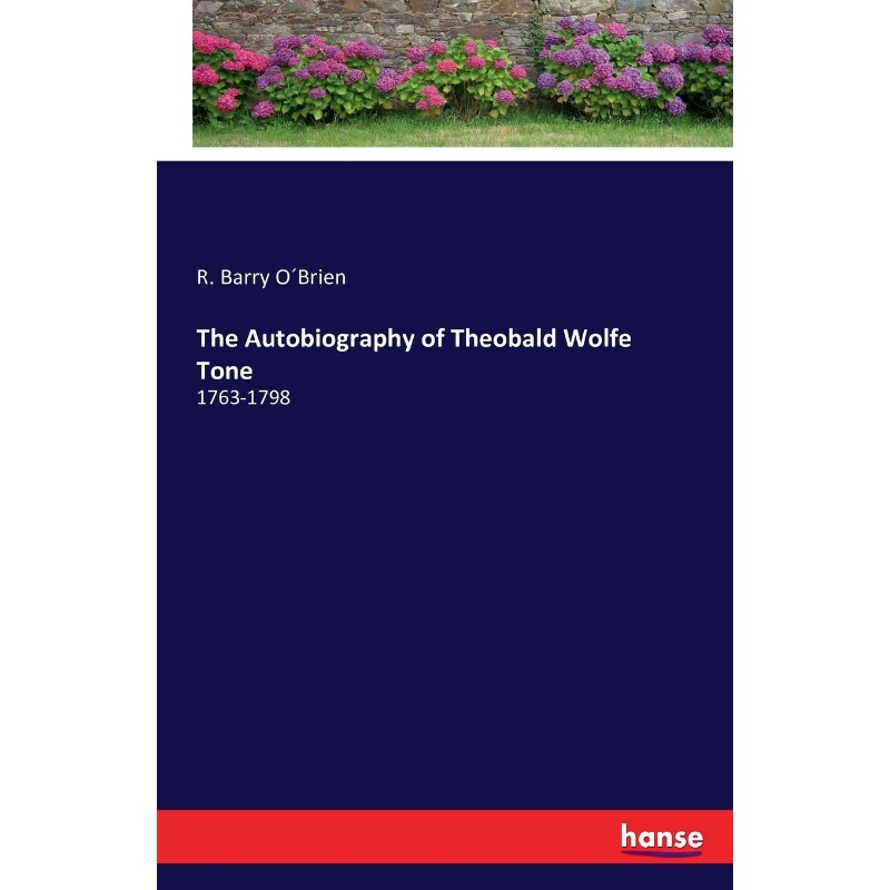 按需印刷不退不换The Autobiography of Theobald Wolfe Tone[9783742833846]