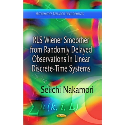 预订RLS Wiener Smoother from Randomly Delayed Observations in Linear Discrete-Time S[9781624178184]
