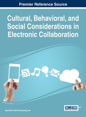 按需印刷不退不换Cultural, Behavioral, and Social Considerations in Electronic Collaboration[9781466695566]