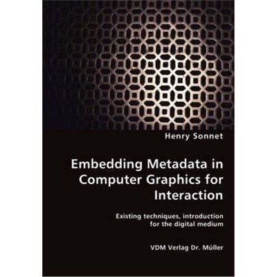 预订不退不换Embedding Metadata in Computer Graphics for Interaction- Existing techniques, introduction for the digital m