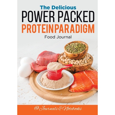 按需印刷The Delicious Power Packed Protein Paradigm Food Journal[9781683265238]