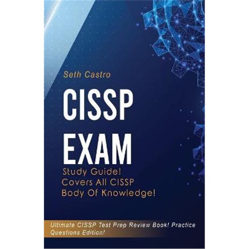 预订CISSP Exam Study Guide! Practice Questions Edition! Ultimate CISSP Test Prep Review Book! Covers All CISSP Body of K
