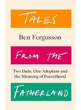 预订Tales from the Fatherland:Two Dads, One Adoption and the Meaning of Parenthood