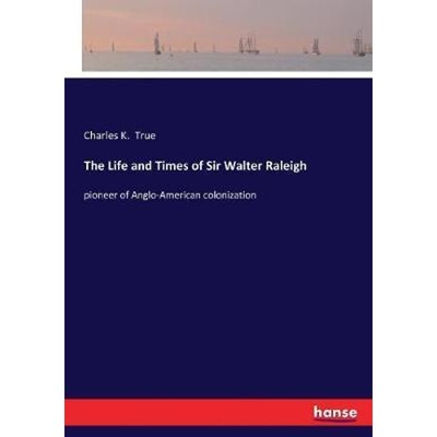 按需印刷The Life and Times of Sir Walter Raleigh[9783337392550]