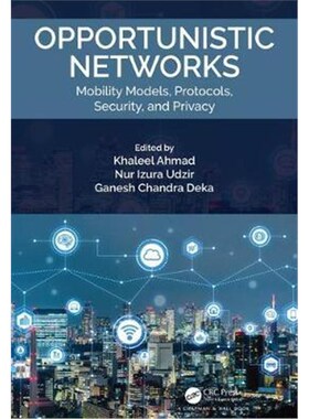 按需印刷不退不换Opportunistic Networks:Mobility Models, Protocols, Security, and Privacy[9781138093188]