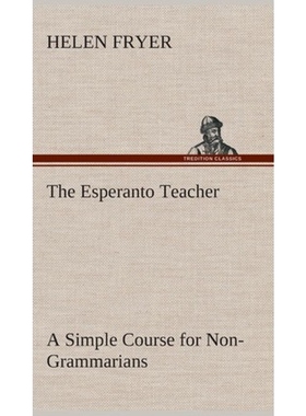 按需印刷不退不换The Esperanto Teacher A Simple Course for Non-Grammarians[9783849520731]