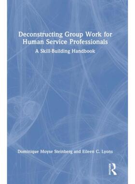 按需印刷不退不换TF Deconstructing Group Work for Human Service Professionals[9780367433802]