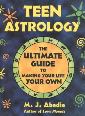 预订Teen Astrology:The Ultimate Guide to Making Your Life Your Own