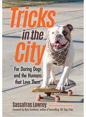 预订不退不换Tricks in the City:For Daring Dogs and the Humans that Love Them (Trick Dog Training Book, Exercise Your Dog