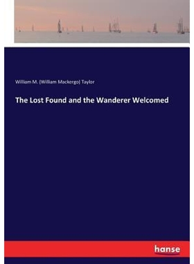按需印刷The Lost Found and the Wanderer Welcomed[9783744792615]