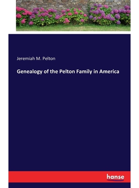 按需印刷不退不换Genealogy of the Pelton Family in America[9783741124303]