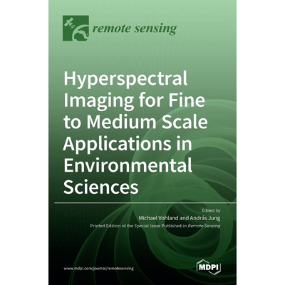 按需印刷不退不换Hyperspectral Imaging for Fine to Medium Scale Applications in Environmental Sciences[9783036508788]