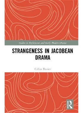 按需印刷Strangeness in Jacobean Drama[9780367500313]