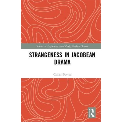 按需印刷不退不换Strangeness in Jacobean Drama[9780367500313]