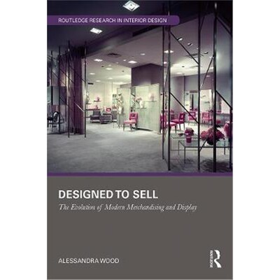 按需印刷图书Designed to Sell:The Evolution of Modern Merchandising and Display[9781138344723]