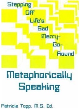 按需印刷Stepping Off Life's Sad Merry-go-round:Metaphorically Speaking[9780759608696]