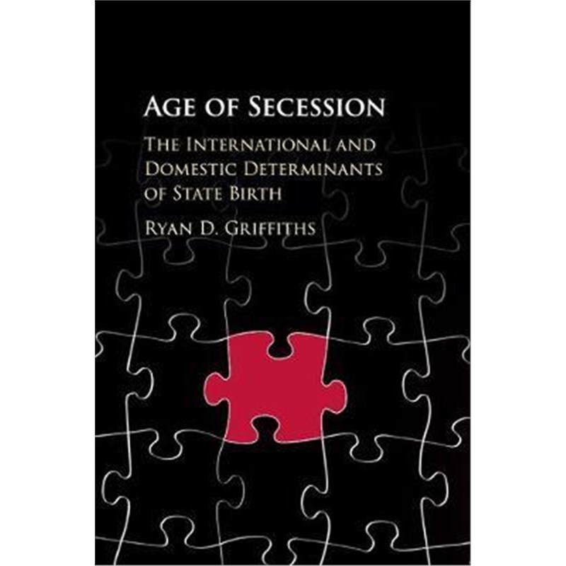 按需印刷Age of Secession:The International and Domestic Determinants of State Birth[9781316614006]