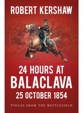 预订不退不换24 Hours at Balaclava: 25 October 1854:Voices from the Battlefield