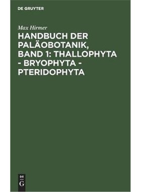 预订【德语】 Handbuch der Pal?obotanik, Band 1: Thallophyta - Bryophyta - Pteridophyta: