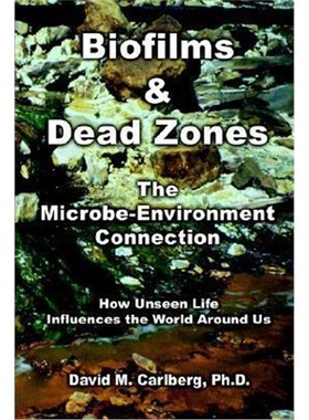 【按需印刷】 Biofilms & Dead Zones: the Microbe-Environment