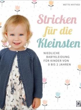 预订【德语】 Stricken für die Kleinsten:Niedliche Babykleidung für Kinder von 0 bis 2